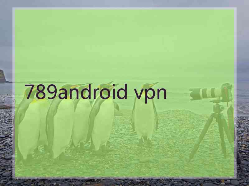 789android vpn